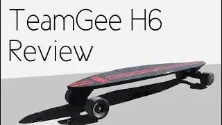 TeamGee H6 Electric Skateboard | Product Review