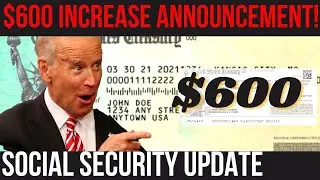 URGENT! $600 SOCIAL SECURITY INCREASE ANNOUNCEMENT FROM SSA! SSI SSDI Payments | Social Security Upd