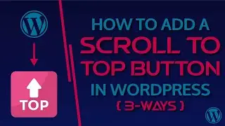 3 Ways To Add A Scroll To Top Button In Wordpress Website | Virtual Crafts