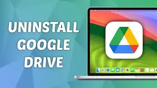 How to Uninstall Google Drive on Mac