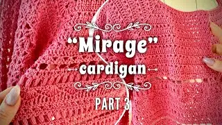 Потрясающей красоты летний кардиган крючком «MIRAGE» part 3 🌺🌺🌺 How to crochet beautiful cardigan