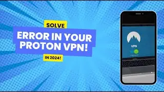 how to solve error in proton vpn!