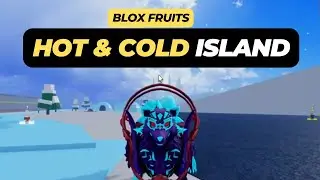 Where is Hot and Cold Island (Location) - Blox Fruits