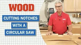 Cutting Notches With a Circular Saw - WOOD Magazine