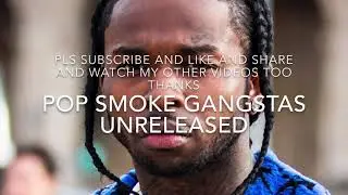 UNRELEASED Pop smoke gangstas