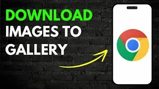 How to Download Images from Google to Gallery on Mobile (EASY)