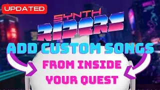 Add Custom Songs to Synth Riders From Inside Your Quest