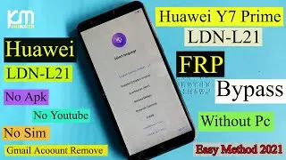 Huawei LDN-L21 FRP Bypass | Huawei Y7 Prime 2018  LDN-L21 Frp Unlock/Google Account Remove 2021