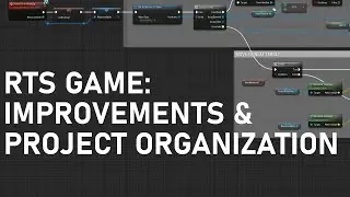 RTS Game - General Improvements & Project Organization/Cleanup