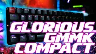 Glorious GMMK Compact 60% Review: One 2 Mini Met Its Match??