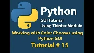 Python GUI: How to create Color Picker in Python Using Tkinter Tutorial# 15