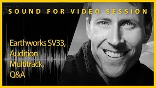 Sound for Video Session: Adobe Audition Multitrack Editor & Q&A