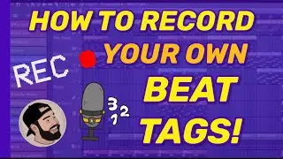 How to record your OWN BEAT TAGS in FL Studio