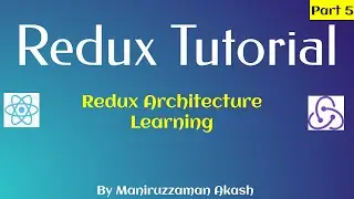 #5 Redux Complete Project Bangla Video Tutorial - Architecture and Redux Learning without React