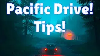 Pacific Drive Beginner's Guide: 10 Must-Know Tips