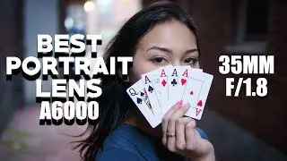 Best Portrait Lens for Sony A6000 - Review of Sony 35mm 1.8 (SEL35f18)