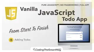 Building A Vanilla JavaScript Todo App From Start To Finish | EP 4: Adding Todos