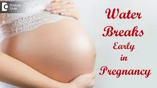 What happens if my water breaks too early in pregnancy?  - Dr. H S Chandrika | Doctors' Circle