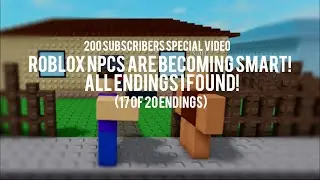 How to get all endings I found (17 of 20) in ROBLOX NPCs are becoming smart!