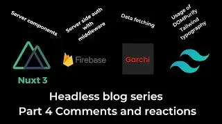 Headless blog using Nuxt 3, Firebase and Garchi CMS | Part 4 | Comments and Reactions