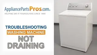 Washing Machine Won't Drain - Top 6 Problems and Fixes - Top-Loading and Side-Loading Washers