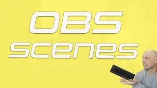 OBS Studio Scenes Tutorial