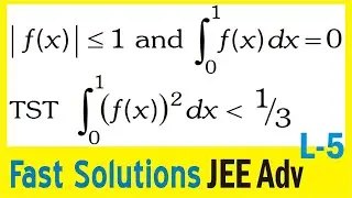 INTEGRATION Problems: JEE Advance | Fast Solutions | Class 12 Maths | int_0^1(f(x))^2dx=1/3 |Video-5