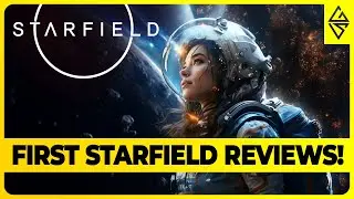 Starfields FIRST REVIEWS Hit The Internet And They Look PROMISING + All The Latest News