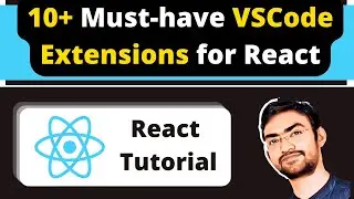 10 Best VS Code Extensions for Development in React | Revive Coding