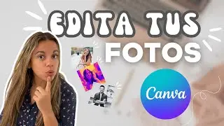 😍 Cómo EDITAR FOTOS con CANVA/ Tutorial Canva en español