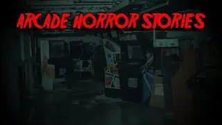 (3) Creepy ARCADE Horror Stories