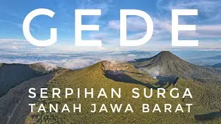 GEDE - Serpihan Surga Tanah Jawa Barat | RIKAS HARSA