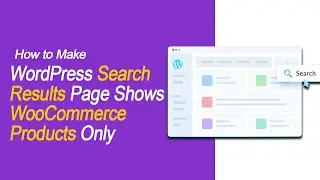 How to Make WordPress Search Results Page Shows WooCommerce Products Only