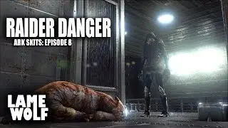 RAIDER DANGER - A Lame Wolf Cinematic Skit (ARK: Survival Evolved)