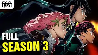 Demon Slayer Season 3 All Episode 1-11 Hindi Explained