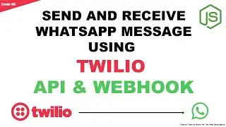 SEND AND RECEIVE WHATSAPP MESSAGE USING TWILIO WHATSAPP API & WEBHOOK. In Just 6 Minutes