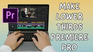 How To Make Lower Thirds In PREMIERE PRO (2023)