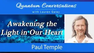 Awakening the Light in Our Hearts with Paul Temple