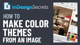 InDesign How-To: Make a Color Theme From an Image (Video Tutorial)