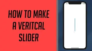 How to make a Vertical Slider