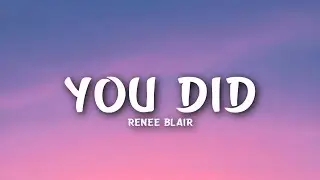 Renee Blair - You Did (Lyrics)