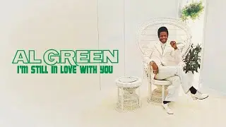 Al Green - I'm Still in Love With You (Official Lyric Video)