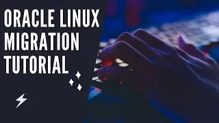 How To Migrate To Oracle Linux