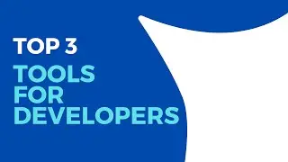 How Top 3 Tools Can Save Time | For Developers Only