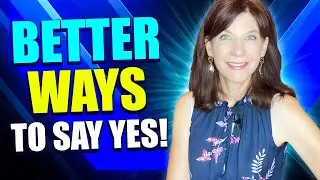 Better Ways To Say Yes With Enthusiasm