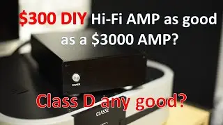 $300 DIY Hifi Amplifier as good as $3k amp?Lets talk about class D!