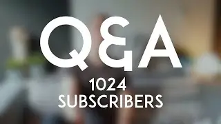 Q&A - 1024 Subscribers Special