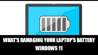 Whats Damaging Your Laptop’s Battery Windows 11