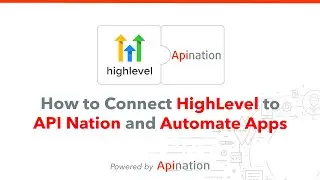 How to Connect HighLevel to API Nation and Easily Automate with Popular Apps