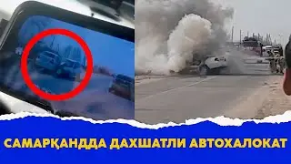 Самаркандда дахшатли автохалокат